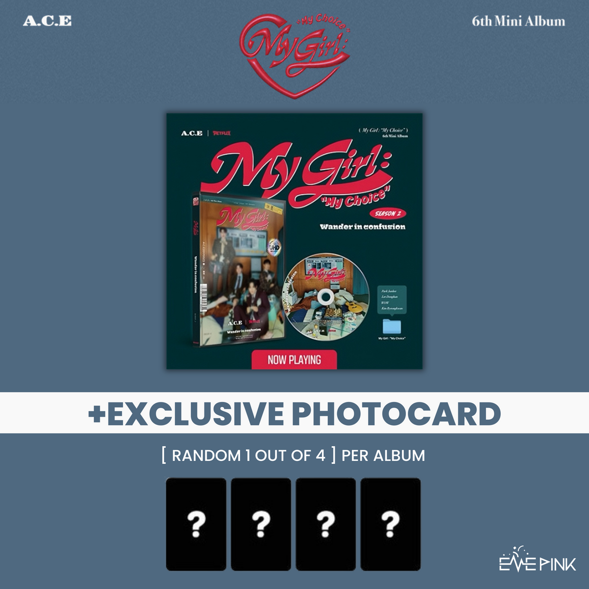 [PRE-ORDER] A.C.E (에이스) 6TH MINI ALBUM - [My Girl : “My Choice”] (+ EX