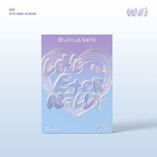 WEi (위아이) 6TH MINI ALBUM - [Love Pt.3 : Eternally]