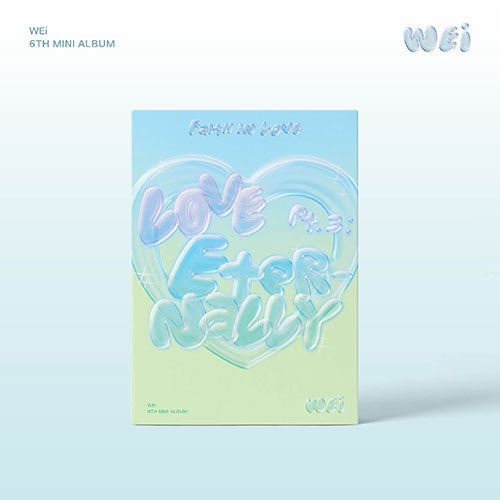 WEi (위아이) 6TH MINI ALBUM - [Love Pt.3 : Eternally]