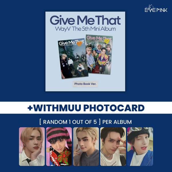 WAYV (웨이션브이) 5TH MINI ALBUM - [GIVE ME THAT] (PHOTOBOOK VER +EXCLUSIVE PHOTOCARD)