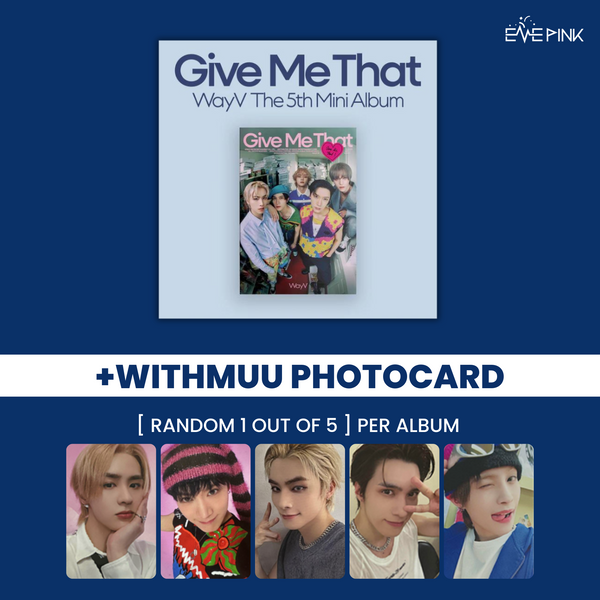 WAYV (웨이션브이) 5TH MINI ALBUM - [GIVE ME THAT] (PHOTOBOOK VER +EXCLUSIVE PHOTOCARD)