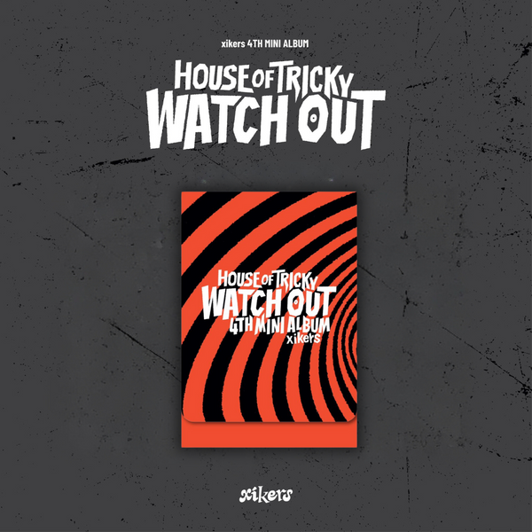 XIKERS (싸이커스) 4TH MINI ALBUM - [HOUSE OF TRICKY: WATCH OUT] (PLVE VER.)