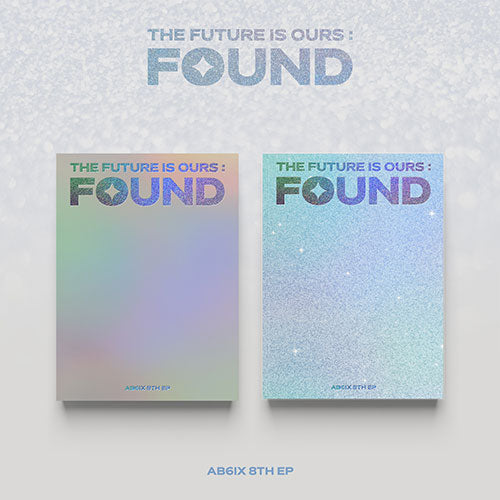 AB6IX (에이비식스) 8TH EP ALBUM - [THE FUTURE IS OURS: FOUND 