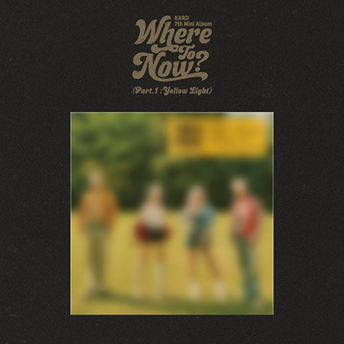 KARD (카드) 7TH MINI ALBUM - [Where To Now? (Part.1 : Yellow Light)]