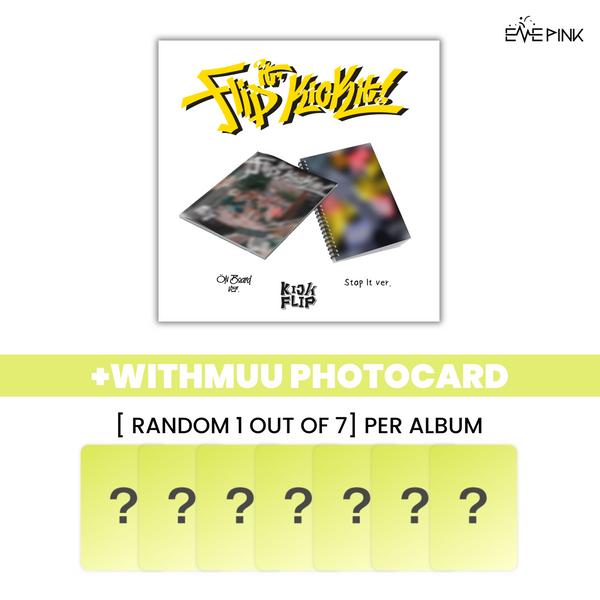 [PRE-ORDER] KickFlip (킥플립) 1ST MINI ALBUM - [Flip it, Kick it!] (+EXCLUSIVE PHOTOCARD)