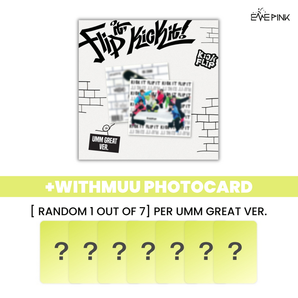 [PRE-ORDER] KickFlip (킥플립) 1ST MINI ALBUM - [Flip it, Kick it!] (Umm Great VER. +EXCLUSIVE PHOTOCARD)