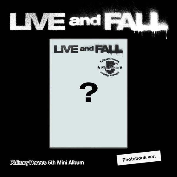 XDINARY HEROES (엑스디너리 히어로즈) 5TH MINI ALBUM - [LIVE and FALL]