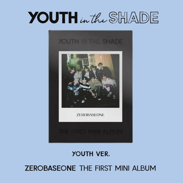 ZEROBASEONE - 1st Mini ALBUM [YOUTH IN THE SHADE] (+EXCLUSIVE PHOTOCARD "A")