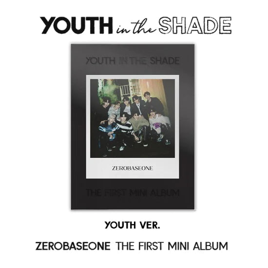 ZEROBASEONE (제로베이스원) 1ST MINI ALBUM - [YOUTH IN THE SHADE]