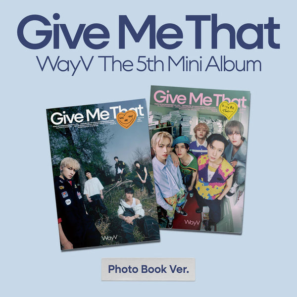 WAYV (웨이션브이) 5TH MINI ALBUM - [GIVE ME THAT] (PHOTOBOOK VER)